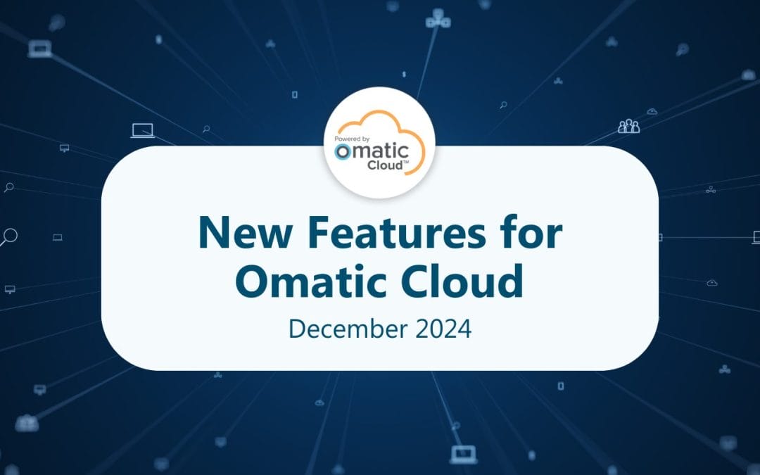 New Features for Omatic Cloud: December 2024