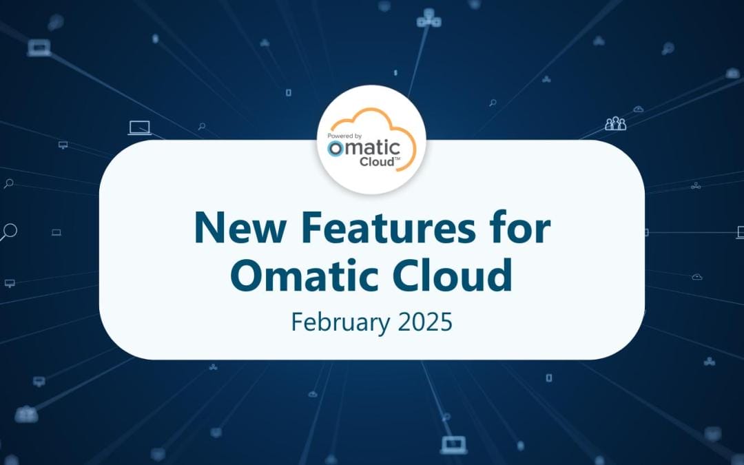 New Features for Omatic Cloud: February 2025